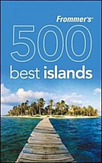 Frommers 500 Extraordinary Islands (Paperback, 1st)
