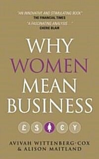 Why Women Mean Business: Understanding the Emergence of Our Next Economic Revolution (Paperback)