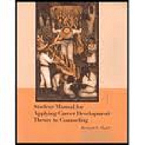 Applying Career Development Theory to Counseling Student Manual (Paperback, 4th, Student)