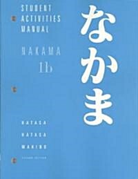 Nakama 1B: Introductory Japanese: Communication, Culture, Context: Student Activities Manual (Paperback, 2, Workbook)