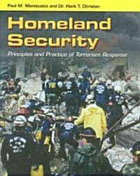 Homeland Security: Principles and Practice of Terrorism Response: Principles and Practice of Terrorism Response (Paperback)