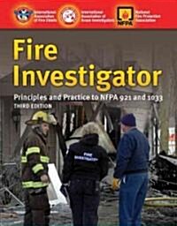 Fire Investigator: Principles and Practice to NFPA 921 and 1033 (Paperback, 3)