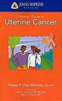 Johns Hopkins Patients Guide to Uterine Cancer (Paperback)