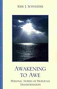 Awakening to Awe: Personal Stories of Profound Transformation (Paperback)