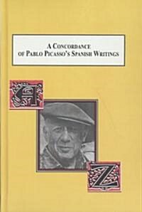 A Concordance of Pablo Picassos Spanish Writings (Hardcover)