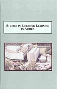 Studies in Lifelong Learning in Africa (Hardcover)