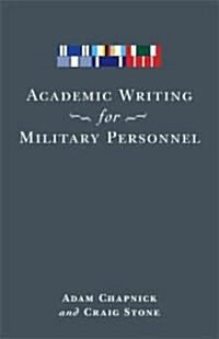 Academic Writing for Military Personnel (Paperback)