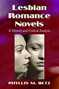 Lesbian Romance Novels: A History and Critical Analysis (Paperback)