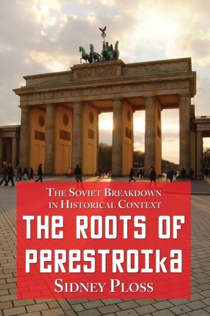 The Roots of Perestroika: The Soviet Breakdown in Historical Context (Paperback)