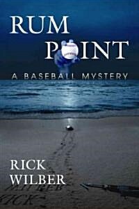 Rum Point: A Baseball Novel (Paperback)