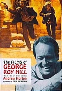 The Films of George Roy Hill, Rev. Ed. (Paperback, Revised)