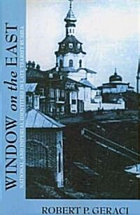 Window on the East: National and Imperial Identities in Late Tsarist Russia (Paperback)