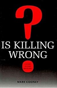 Is Killing Wrong?: A Study in Pure Sociology (Hardcover, New)