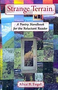 Strange Terrain: A Poetry Handbook for the Reluctant Reader (Paperback)