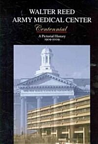 Walter Reed Army Medical Center Centennial (Hardcover, 1st)