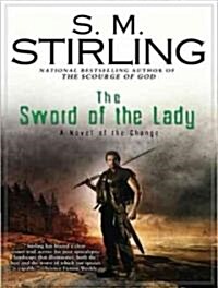 The Sword of the Lady: A Novel of the Change (Audio CD, CD)