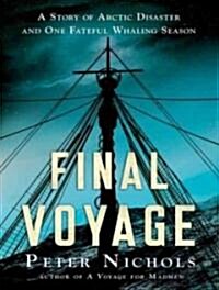 Final Voyage: A Story of Arctic Disaster and One Fateful Whaling Season (Audio CD)