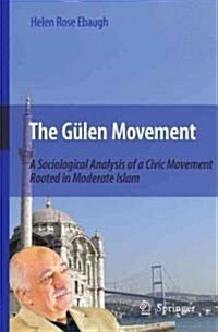 The G?en Movement: A Sociological Analysis of a Civic Movement Rooted in Moderate Islam (Paperback, 2010)