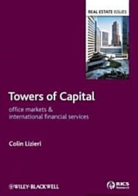 Towers of Capital : Office Markets and International Financial Services (Hardcover)