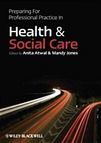 Preparing for Professional Practice in Health and Social Care (Paperback)