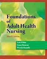 Foundations of Adult Health Nursing [With CDROM] (Paperback, 3)