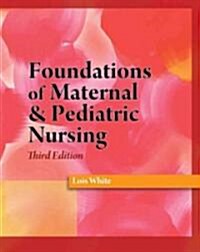 Foundations of Maternal & Pediatric Nursing [With CDROM] (Paperback, 3)