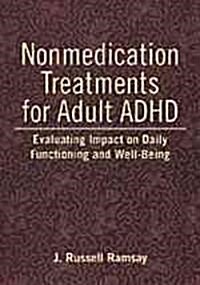 Nonmedication Treatments for Adult ADHD: Evaluating Impact on Daily Functioning and Well-Being (Hardcover)