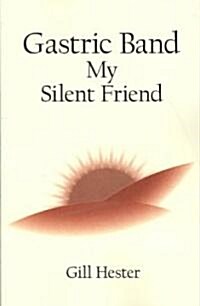 Gastric Band My Silent Friend (Paperback)