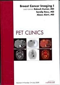 Breast Cancer Imaging I, An Issue of PET Clinics (Hardcover)