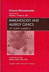 Chronic Rhinosinusitis, An Issue of Immunology and Allergy Clinics (Hardcover)