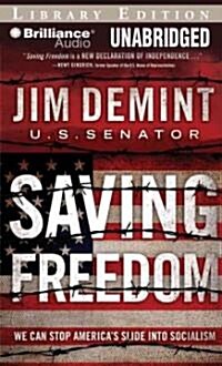 Saving Freedom: We Can Stop Americas Slide Into Socialism (Audio CD, Library)
