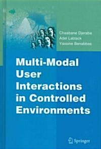 Multi-Modal User Interactions in Controlled Environments (Hardcover)