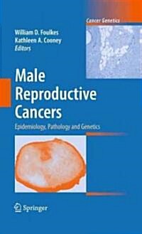Male Reproductive Cancers: Epidemiology, Pathology and Genetics (Hardcover)