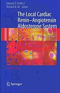 The Local Cardiac Renin-Angiotensin Aldosterone System (Hardcover, 2, 2009)