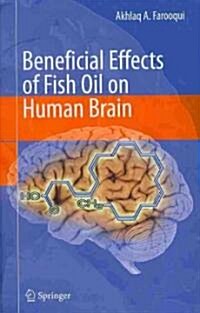 Beneficial Effects of Fish Oil on Human Brain (Hardcover, 2009)