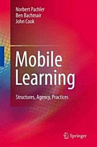 Mobile Learning: Structures, Agency, Practices (Hardcover)