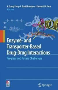 Enzyme- and transporter-based drug-drug interactions : progress and future challenges