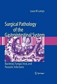 Surgical Pathology of the Gastrointestinal System: Bacterial, Fungal, Viral, and Parasitic Infections (Hardcover)