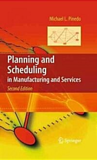 Planning and Scheduling in Manufacturing and Services (Hardcover, 2, 2009)