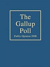 The Gallup Poll: Public Opinion (Hardcover, 2008)