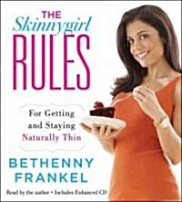 The Skinnygirl Rules: For Getting and Staying Naturally Thin (Audio CD)