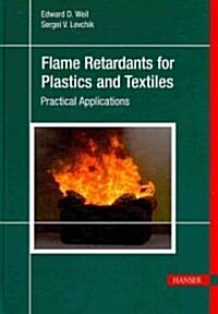 Flame Retardants for Plastics and Textiles: Practical Applications (Hardcover)