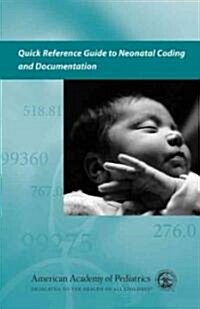 Quick Reference Guide to Neonatal Coding and Documentation (Paperback, 1st, Spiral)