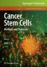 Cancer stem cells : methods and protocols