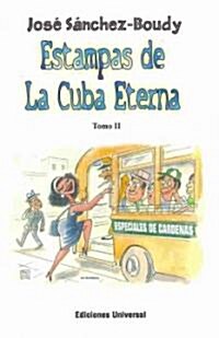 Estampas de la Cuba eterna / Memories of the Eternal Cuba (Paperback)