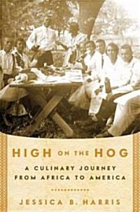High on the Hog: A Culinary Journey from Africa to America (Hardcover)