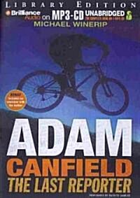 Adam Canfield the Last Reporter (MP3 CD, Library)