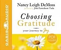 Choosing Gratitude: Your Journey to Joy (Audio CD)