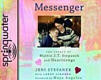 Messenger: The Legacy of Mattie J.T. Stepanek and Heartsongs (Audio CD)