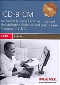 ICD-9-CM 2010 Expert for Skilled Nursing Facilities, Inpatient Rehabilitation Facilities and Hospices (Paperback, LAM, PCK, Special)